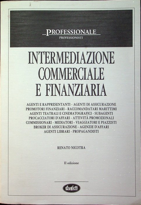 Intermediazione commerciale e finanziaria: disciplina civilistica, adempimenti fiscali, norme contrattuali, …