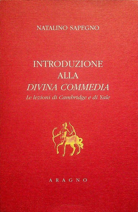 Introduzione alla Divina Commedia: le lezioni di Cambridge e di Yale.