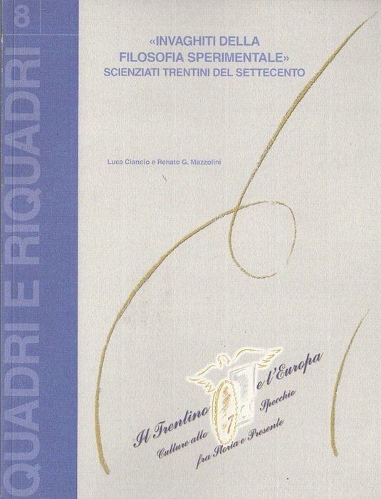 Invaghiti della filosofia sperimentale: scienziati trentini del Settecento di Luca …