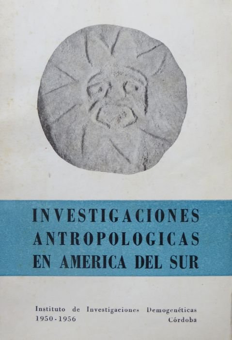 Investigaciones antropologicas en America del Sur: 1950-1956.