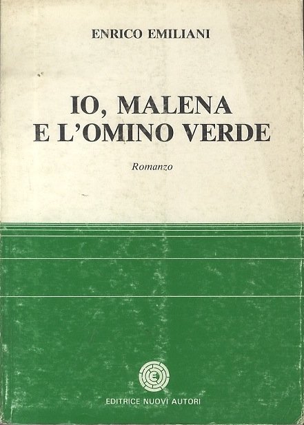 Io, Malena e l'omino verde: romanzo.