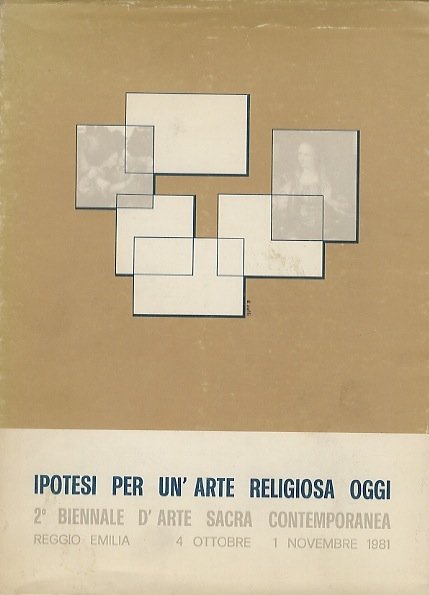 Ipotesi per un'arte religiosa oggi: II. Biennale d'arte sacra contemporanea: …