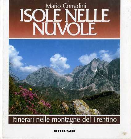 Isole nelle nuvole: itinerari nelle montagne del Trentino.