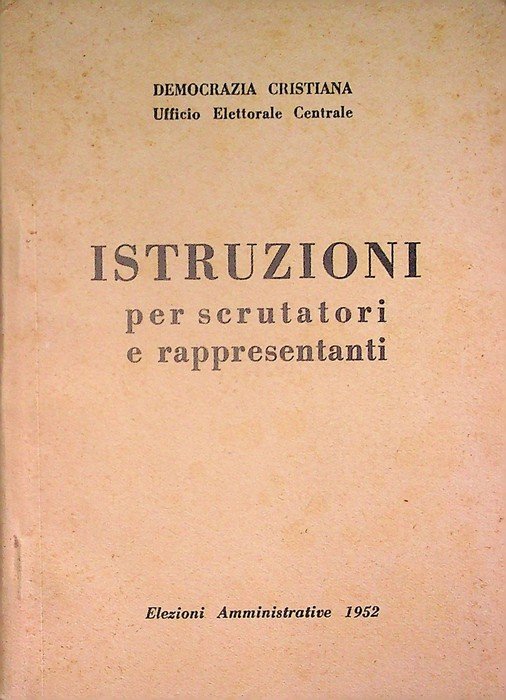 Istruzioni per scrutatori e rappresentanti: elezioni amministrative 1952.