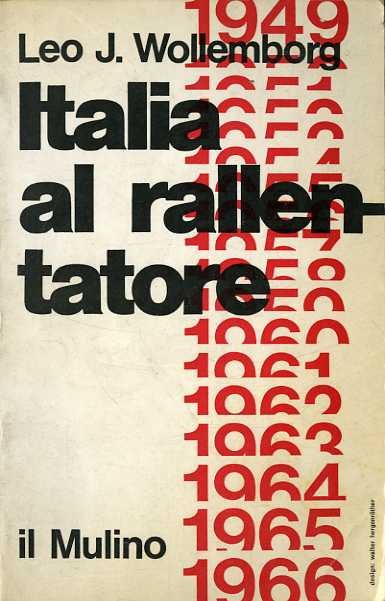 Italia al rallentatore: cronache politiche 1949-1966.