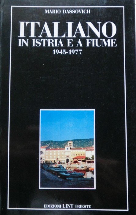 Italiano in Istria e a Fiume: 1945-1977.
