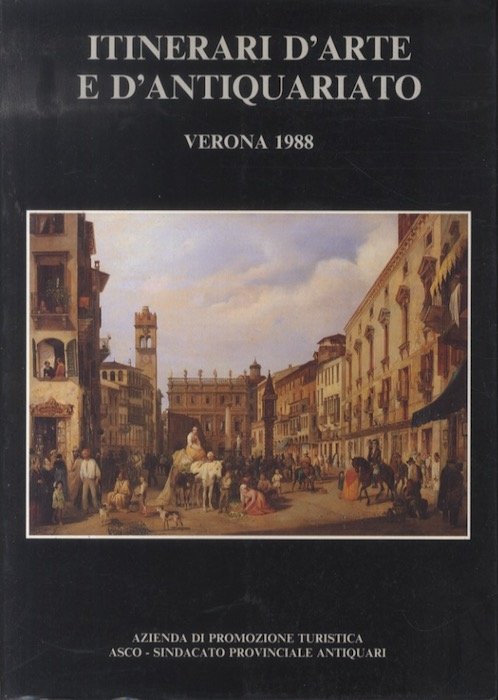 Itinerari d'arte e d'antiquariato: Verona, 1988.