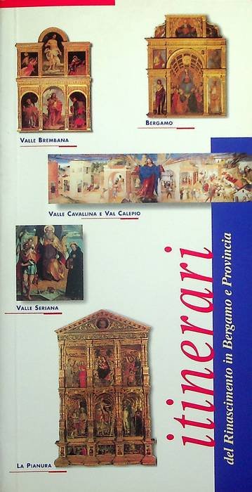 Itinerari del Rinascimento in Bergamo e provincia.