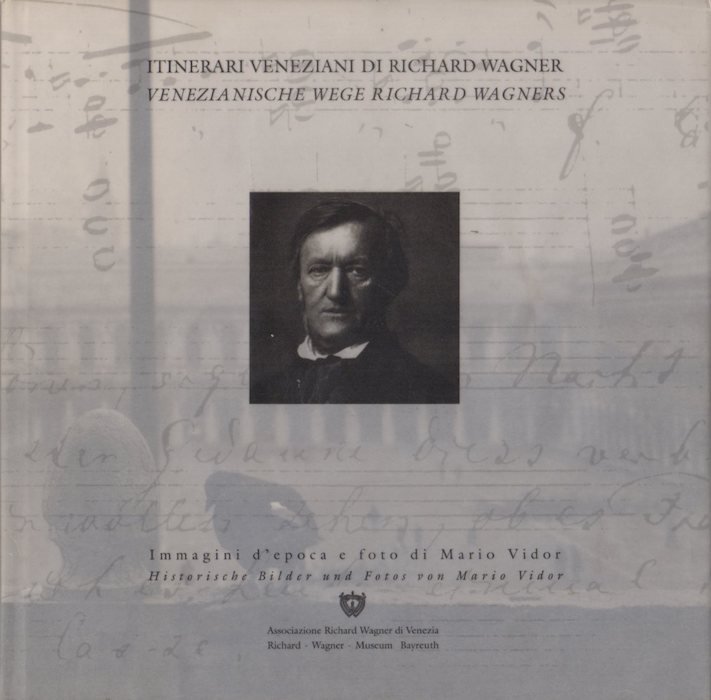 Itinerari veneziani di Richard Wagner.