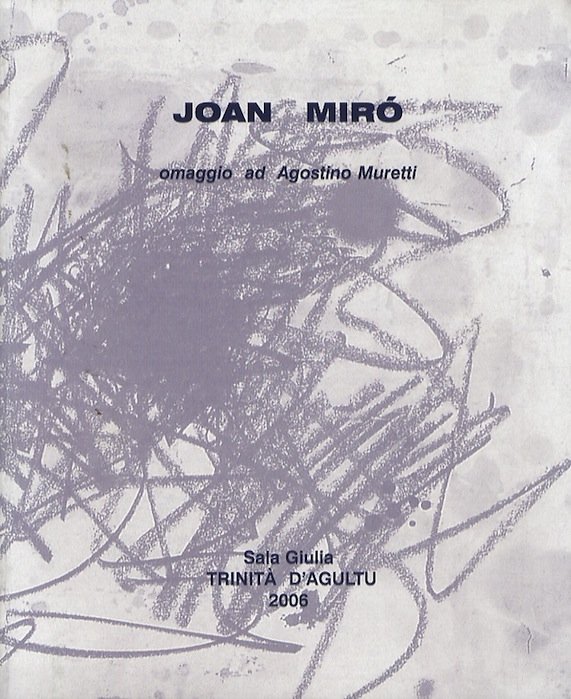 Joan MirÃ³: omaggio ad Agostino Muretti.