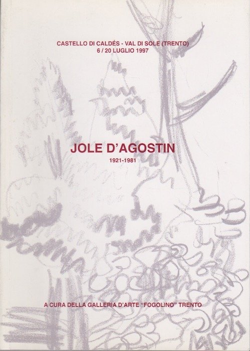 Jole D'Agostin: 1921-1981.