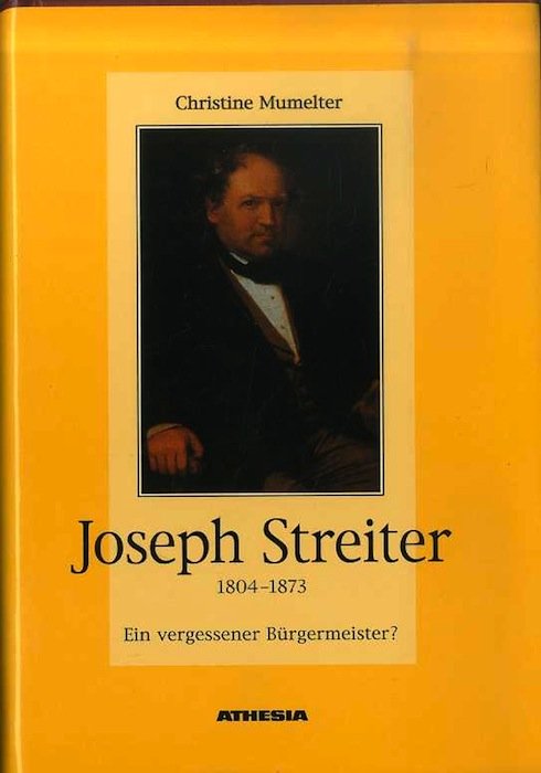 Joseph Streiter (1804-1873): ein vergessener Bürgermeister?.