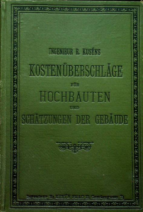 Kostenüberschläge für Hochbauten und Schätzungen der Gebäude : ein praktisches …