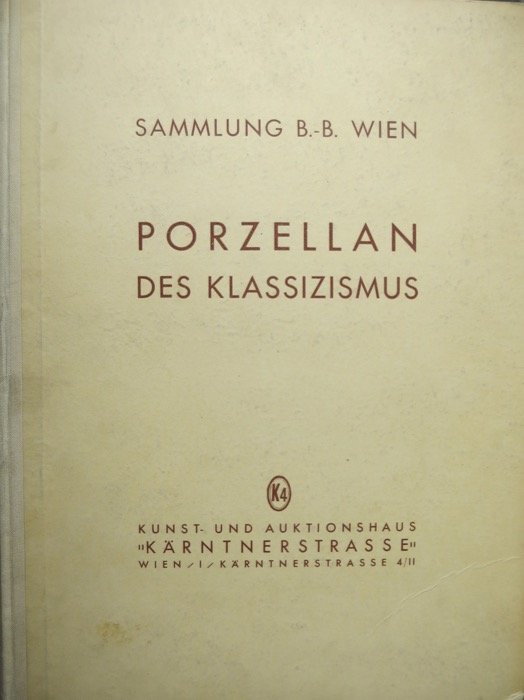 Kunstauktion: Porzellan des Klassizismus: Sammlung B[loch]-B[auer]: Wien.