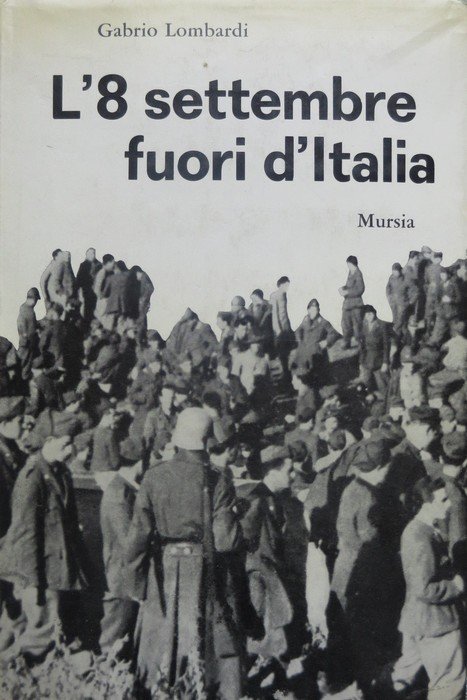 L'8 settembre fuori d'Italia.