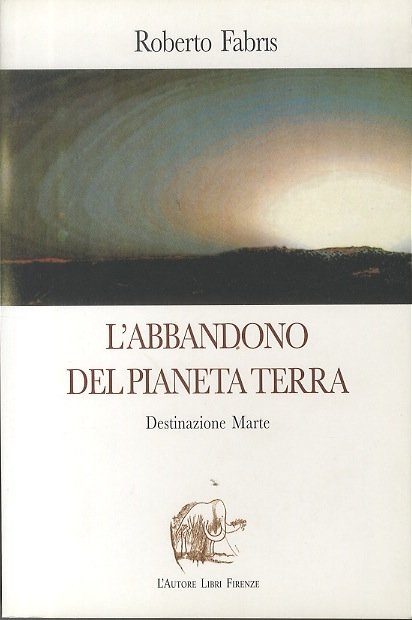 L'abbandono del pianeta Terra: destinazione Marte.