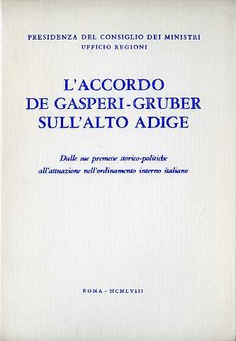 L'accordo De Gasperi - Gruber sull'Alto Adige: dalle sue premesse …