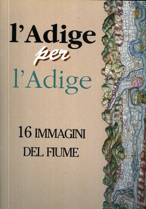 L'Adige per l'Adige: 16 immagini del fiume.