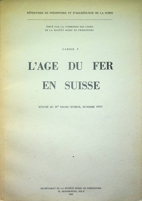 L'age du fer en Suisse: rÃ©sumÃ© du 20e cours (Zurich, …