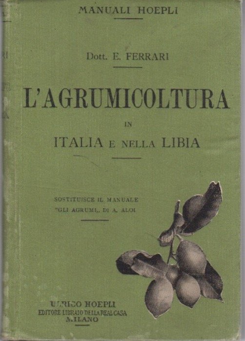 L'agrumicoltura in Italia e nella Libia.