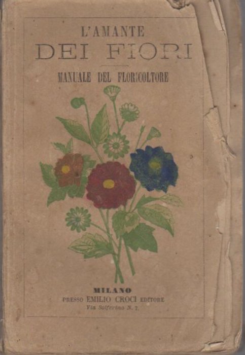 L'amante dei fiori: manuale del floricoltore.