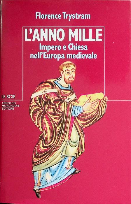 L'anno Mille: impero e Chiesa nell'Europa medievale.