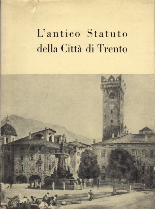 L'antico statuto della CittÃ di Trento.