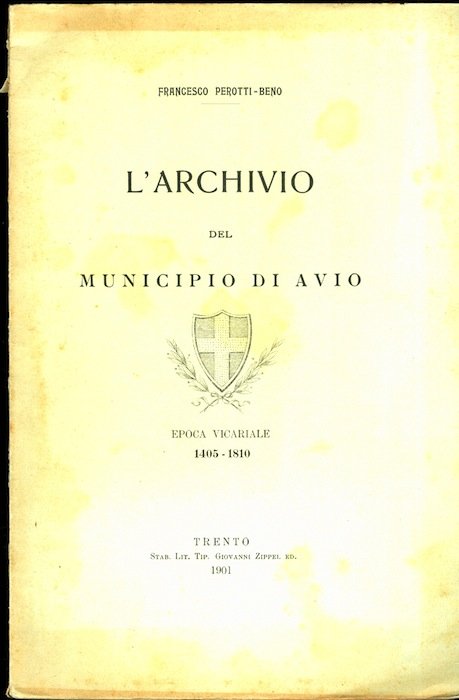 L'archivio del municipio di Avio: epoca vicariale: 1405-1810.