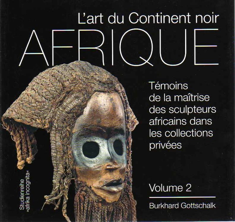 L'art du Continent noir 2: TÃ¨moins de la maitrise des …