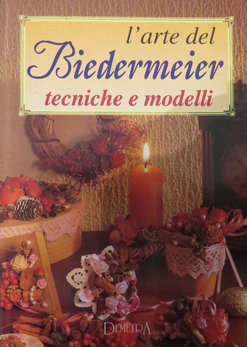 L'arte del Biedermeier: tecniche e modelli.