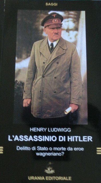 L'assassinio di Hitler: delitto di Stato o morte da eroe …