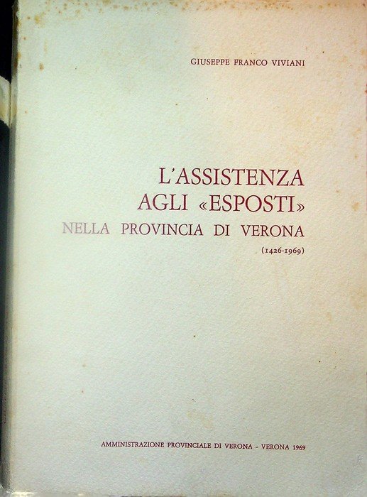 L'assistenza agli esposti nella provincia di Verona: 1426-1969.