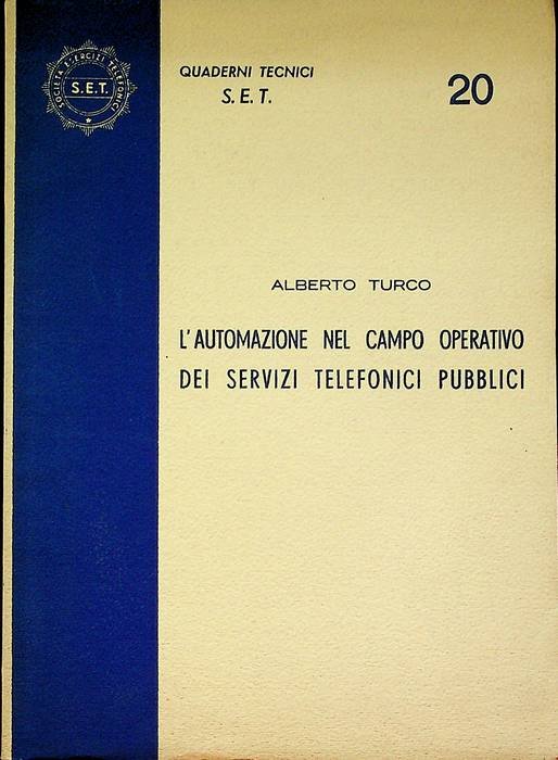 L'automazione nel campo operativo dei sevizi telefonici pubblici: conferenza tenuta …