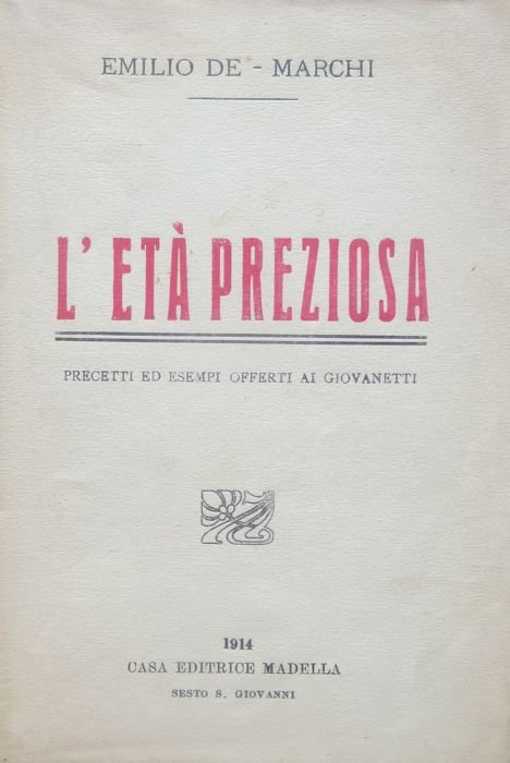 L'etÃ preziosa: precetti ed esempi offerti ai giovanetti.