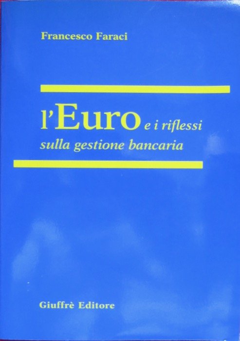 L'euro e i riflessi sulla gestione bancaria.