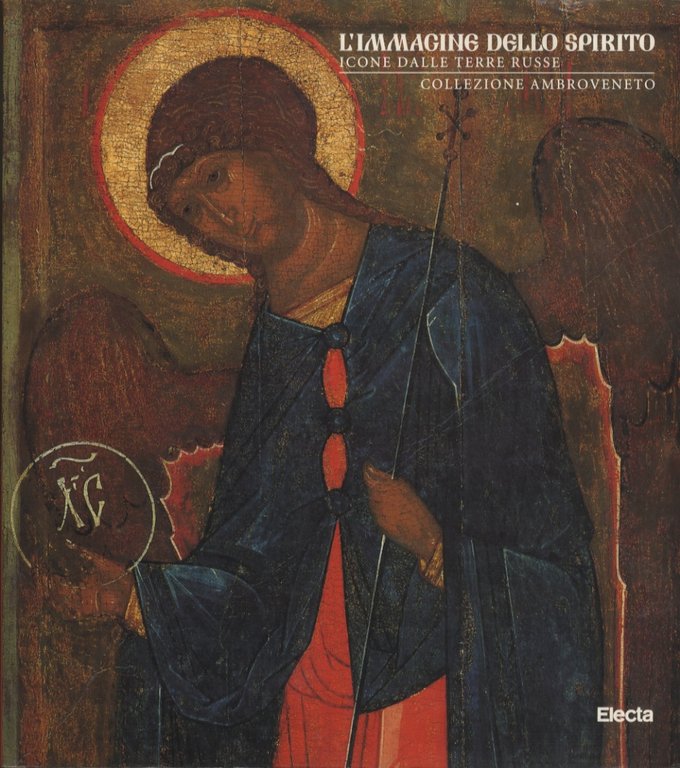L'immagine dello spirito: icone dalle terre russe: collezione Ambroveneto.