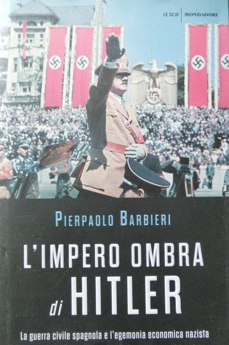 L'impero ombra di Hitler: la guerra civile spagnola e l'egemonia …
