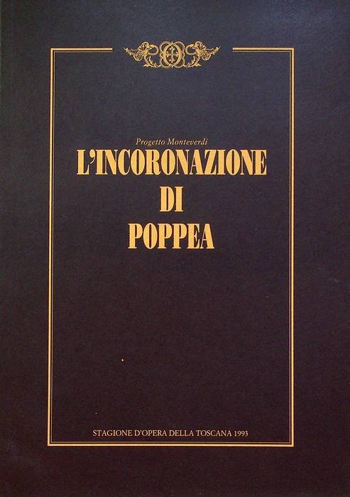 L'incoronazione di Poppea: opera in un prologo e tre atti.