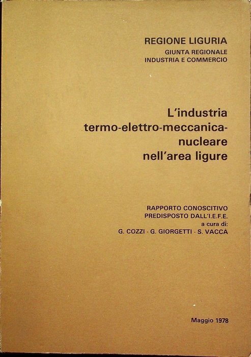 L'industria termo-elettro-meccanica-nucleare nell'area ligure: rapporto conoscitivo predisposto per conto della …