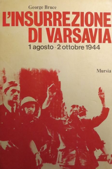 L'insurrezione di Varsavia: 1 agosto-2 ottobre 1944.