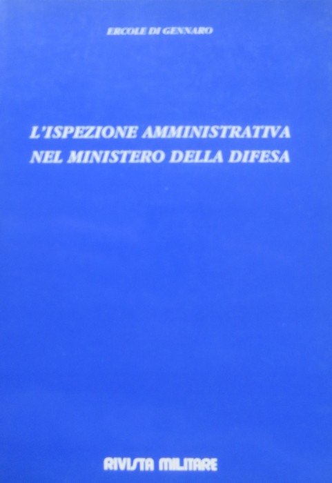 L'ispezione amministrativa nel ministero della difesa.