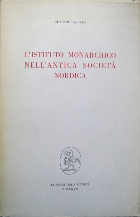 L'istituto monarchico nell'antica societÃ nordica.