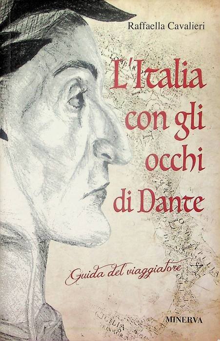L'Italia con gli occhi di Dante: guida del viaggiatore.