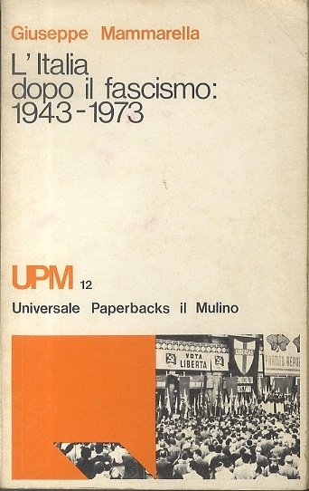 L'Italia dopo il fascismo: 1943-1973.