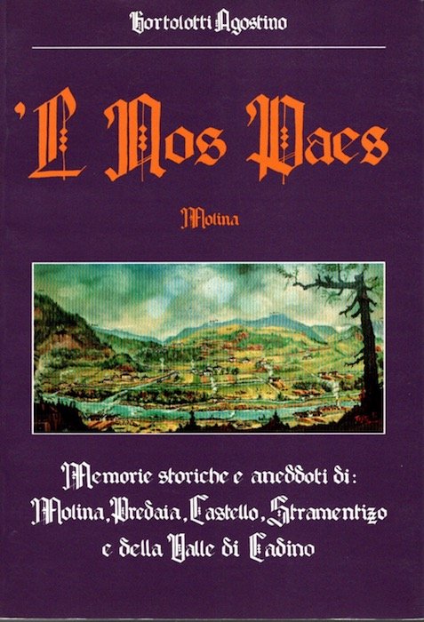 'L nos paes: memorie storiche e aneddoti di Molina, Predaia, …