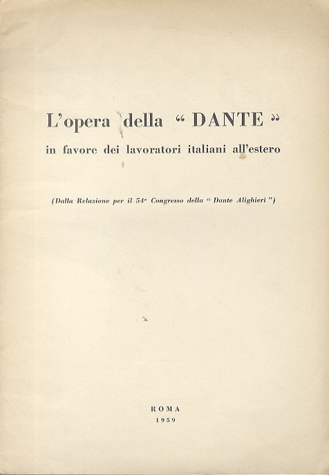 L'opera della "Dante" in favore dei lavoratori italiani all'estero.