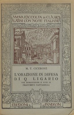 L'orazione in difesa di Q. Ligario.