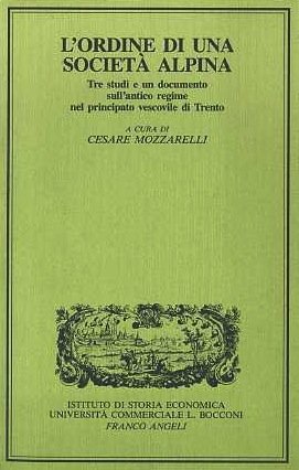 L'ordine di una societÃ alpina: tre studi e un documento …