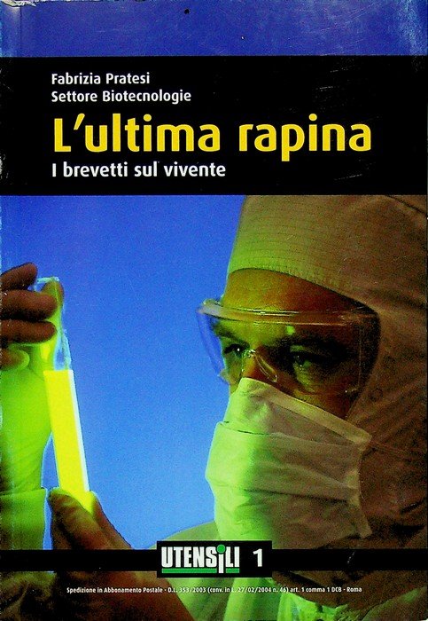L'ultima rapina: i brevetti sul vivente.