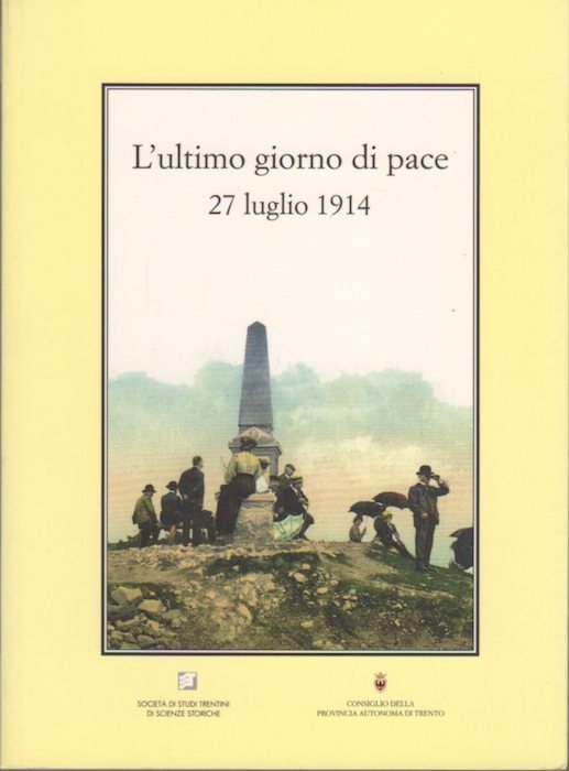 L'ultimo giorno di pace: 27 luglio 1914.